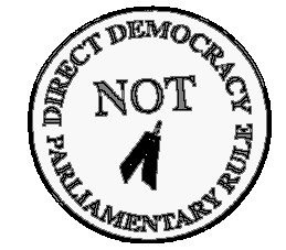 direct democracy, not parliamentary rule